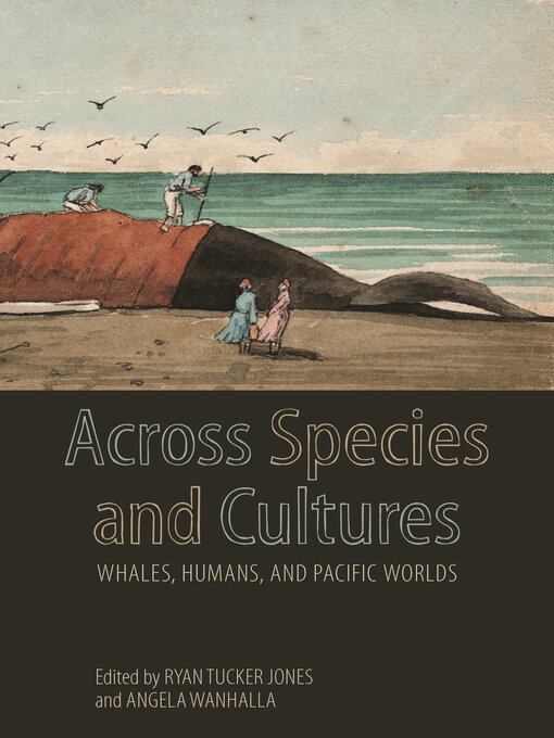 Title details for Across Species and Cultures by Ryan Tucker Jones - Available